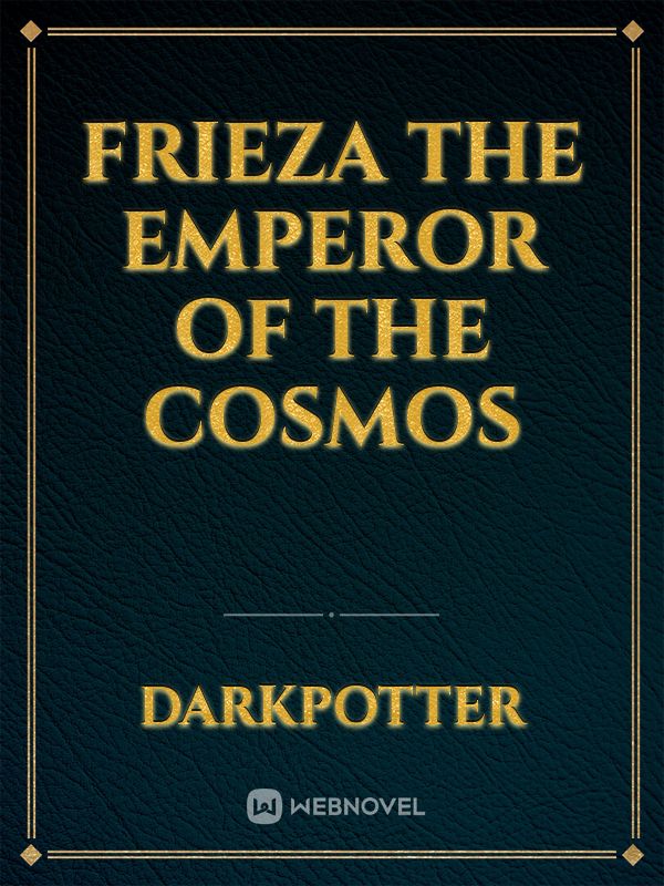 Frieza The Emperor of the cosmos