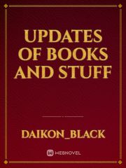 updates of books and stuff Book