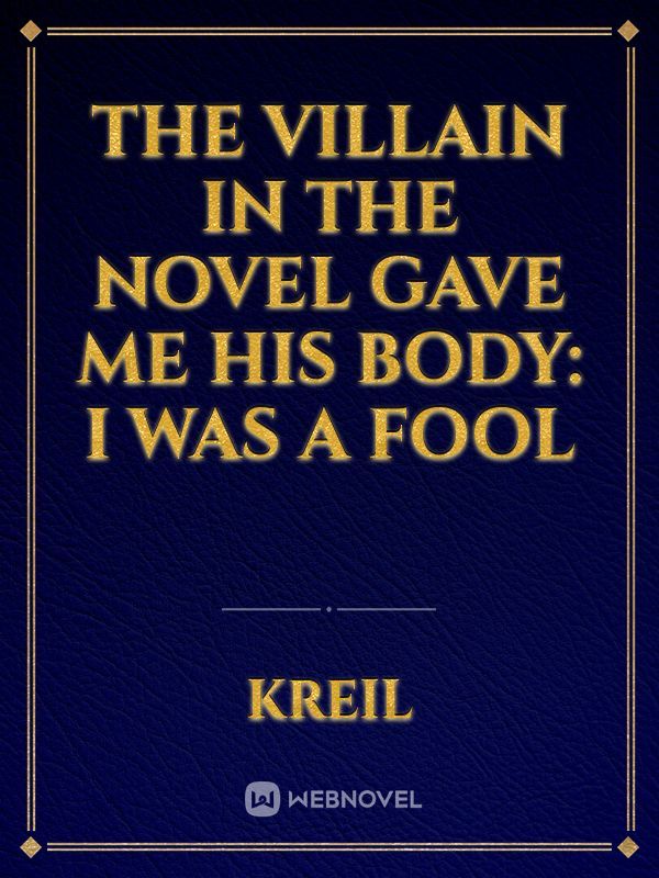 The Villain in the novel gave me his body: I was a fool