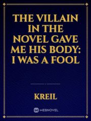 The Villain in the novel gave me his body: I was a fool Book