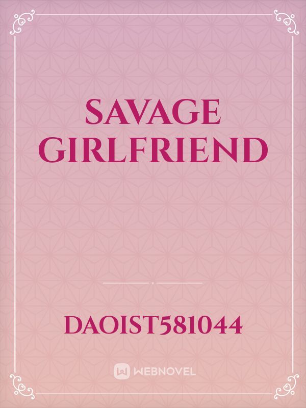 savage girlfriend Book