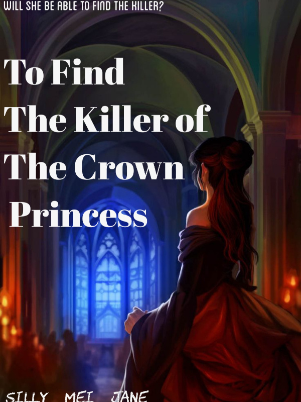 To Find The Killer of The Crown Princess