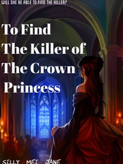 To Find The Killer of The Crown Princess Book