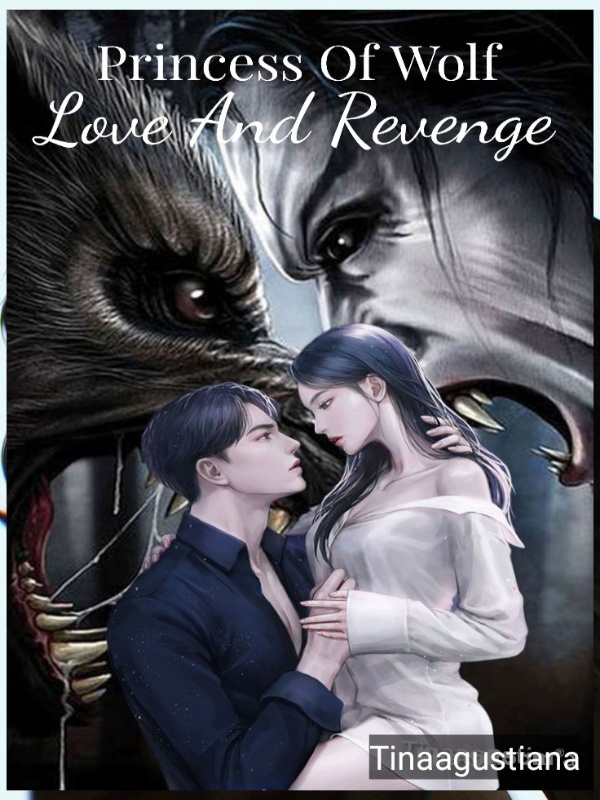 Princess Of Wolf : Love And Revenge