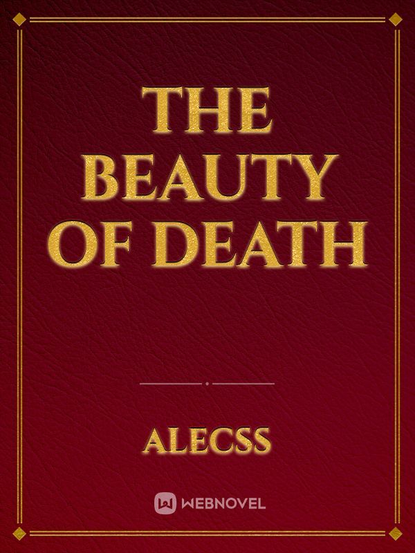 The Beauty of Death