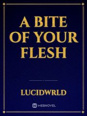 A bite of your flesh Book
