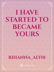 I Have Started To Became Yours Book