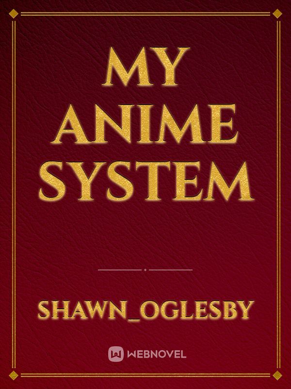 My anime system