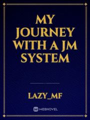 My journey with a JM system Book