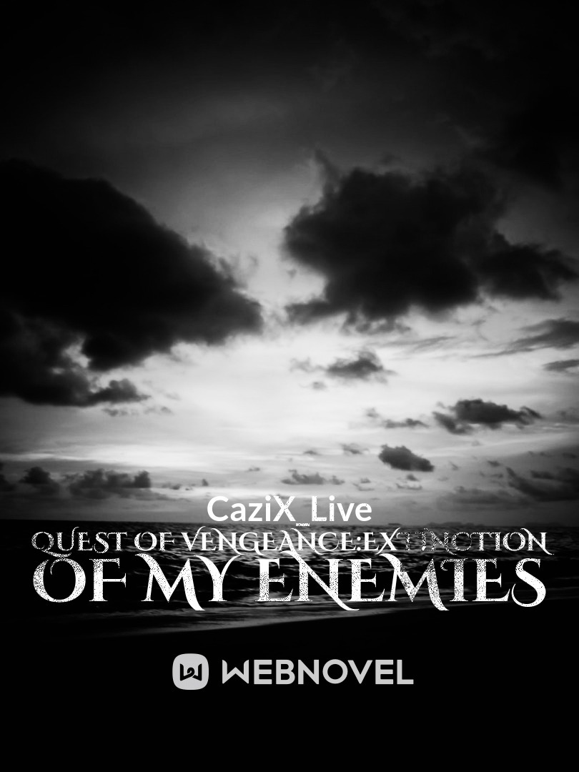 Quest Of Vengeance:Extinction Of My Enemies