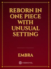 Reborn in One Piece with unusual setting Book