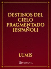 Destinos del Cielo Fragmentado [Español] Book