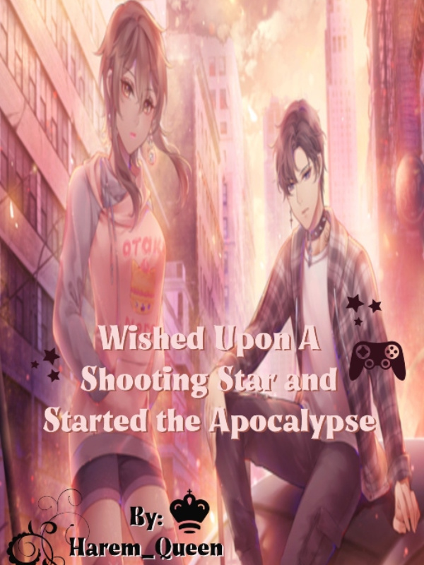 Wished Upon A Shooting Star and Started the Apocalypse Book