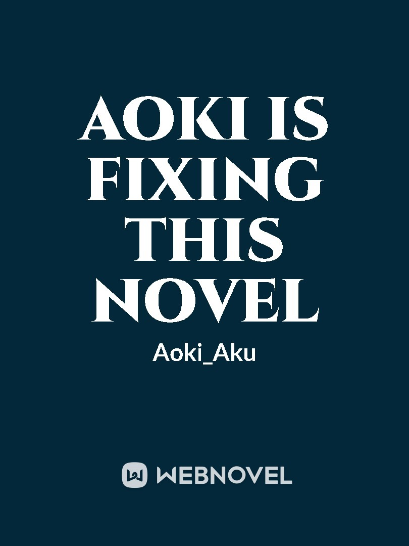 Aoki Is Fixing This Novel