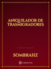 ANIQUILADOR DE TRASMIGRADORES Book