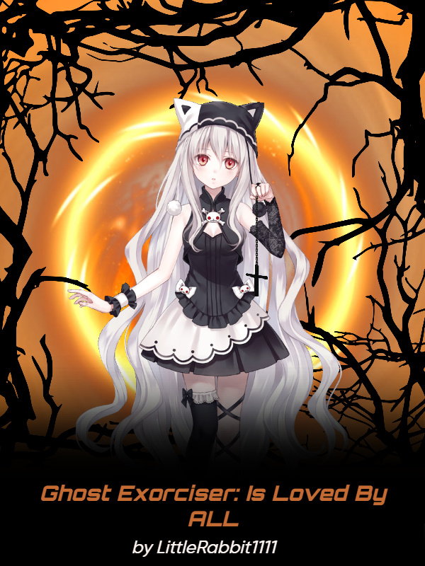 Ghost Exorciser: Is Loved By All Book