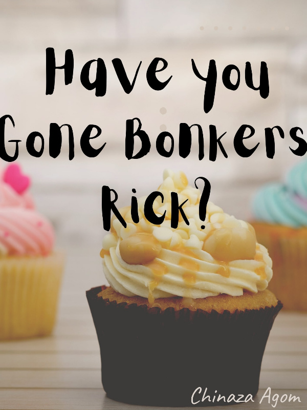 Have You Gone Bonkers, Rick? Book