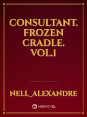 Consultant. Frozen cradle. Vol.1 Book