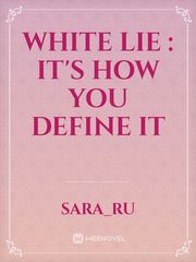 White lie : it's how you define it Book
