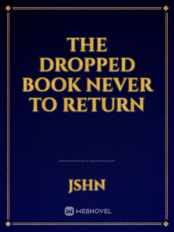 the dropped book never to return