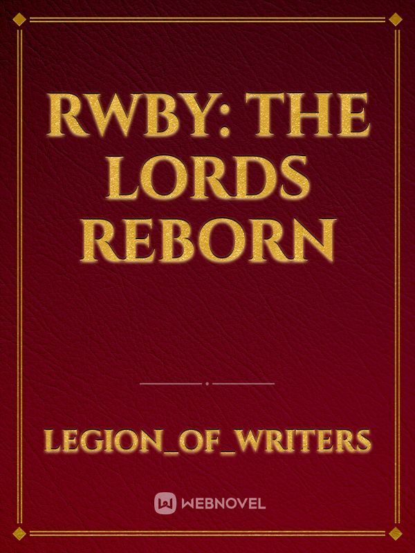 RWBY: The lords reborn