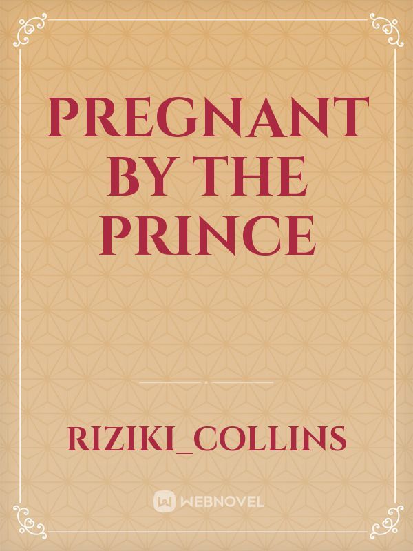 Pregnant by the prince