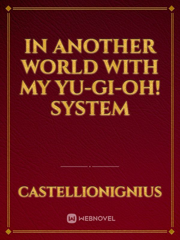 In Another World with my Yu-Gi-Oh! System