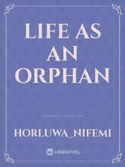 LIFE AS AN ORPHAN Book