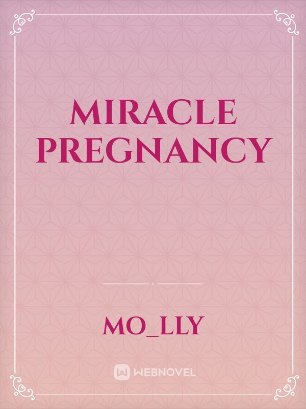 Miracle Pregnancy