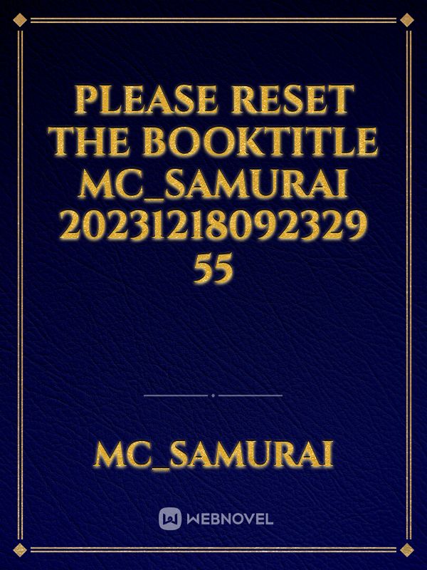 please reset the booktitle mc_samurai 20231218092329 55 Book