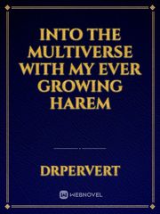 Into the multiverse with my ever growing harem Book