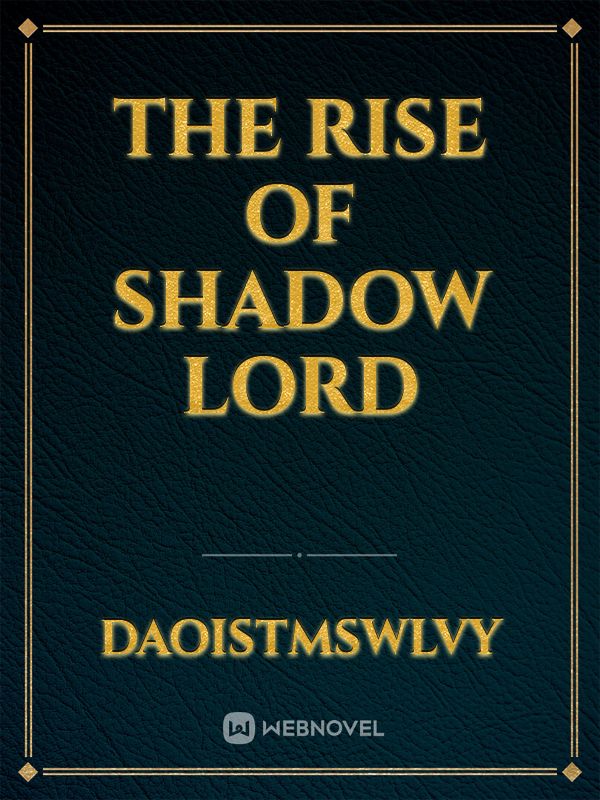 The rise of 
Shadow lord Book