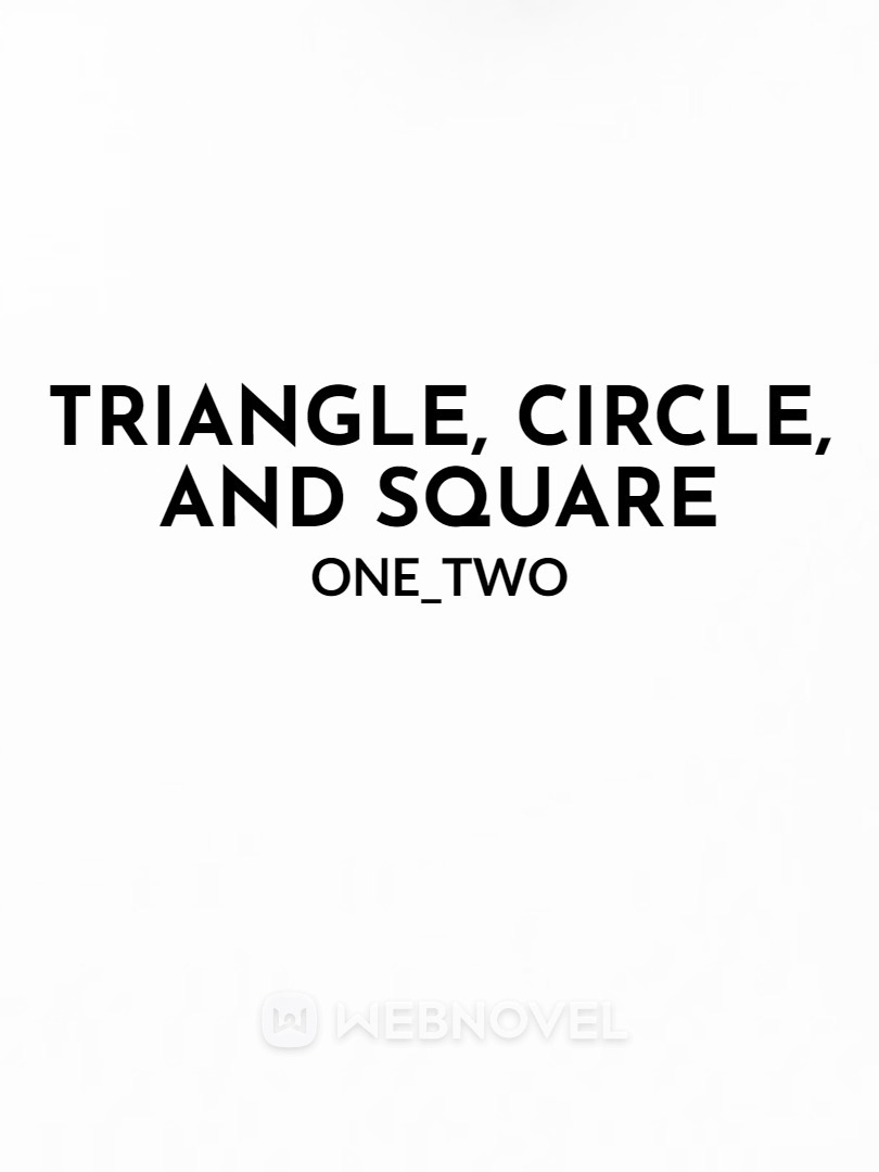 Triangle, Circle, and Square