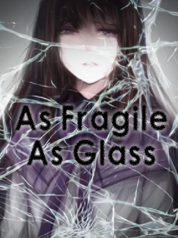 As Fragile As Glass