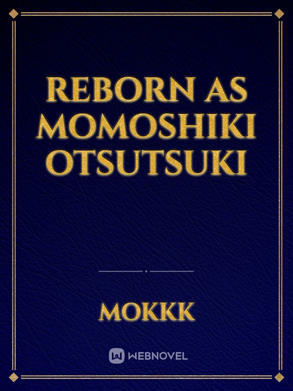 Reborn as momoshiki otsutsuki