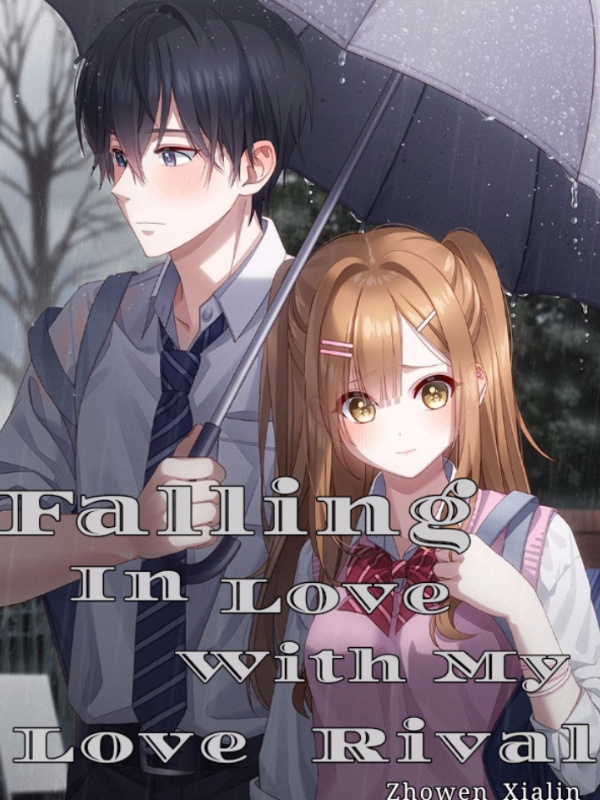 Falling In Love With My Love Rival