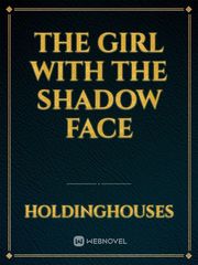 The Girl With The Shadow Face Book