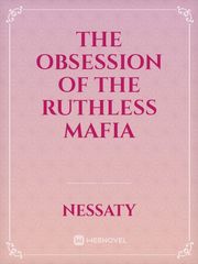 THE OBSESSION OF THE RUTHLESS MAFIA Book