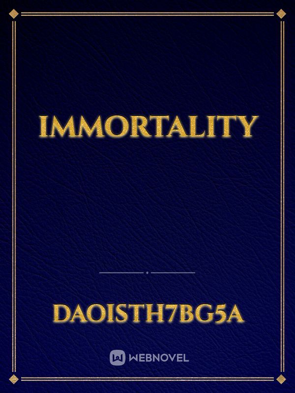 immortality