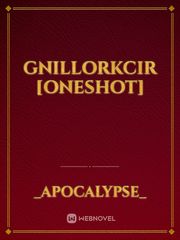 GNILLORKCIR [ONESHOT] Book