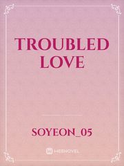 Troubled Love Book