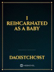 I REINCARNATED AS A BABY Book