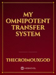 My Omnipotent Transfer System Book