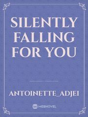 Silently Falling For You Book