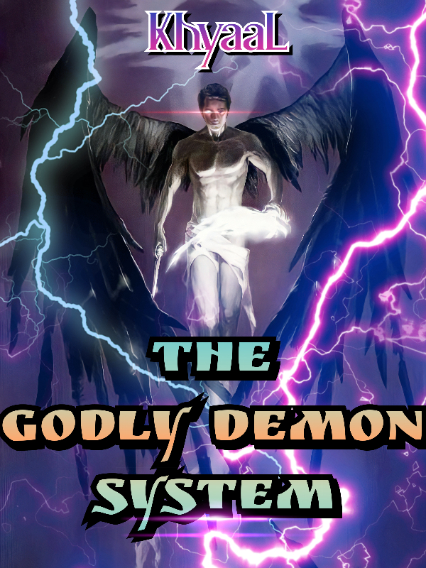 Read The Godly Demon System - Khyaal - Webnovel