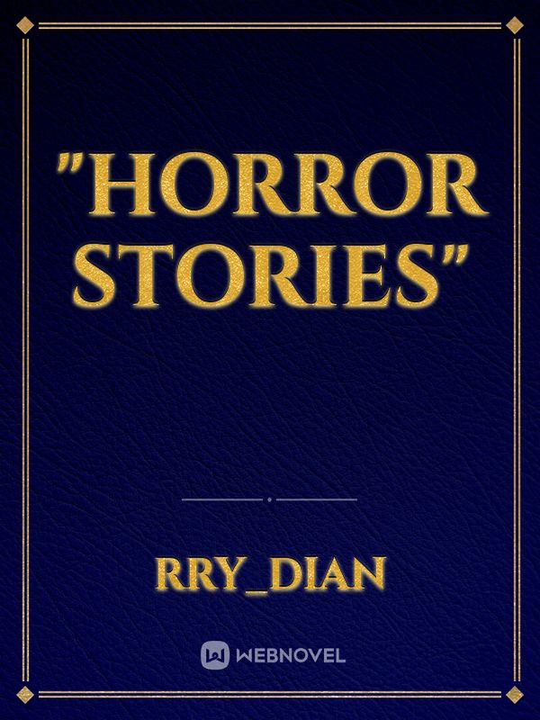 "horror stories"