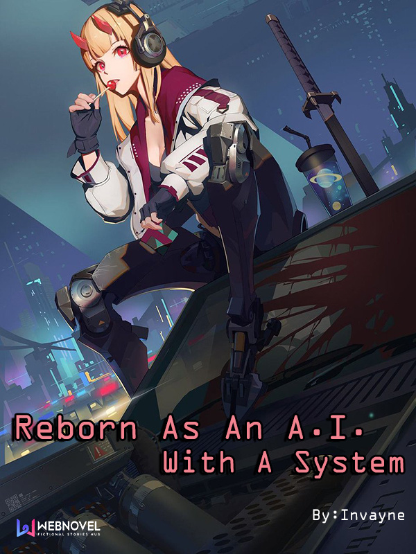Reborn As An A.I. With A System