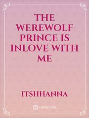 The Werewolf Prince Is Inlove With Me Book