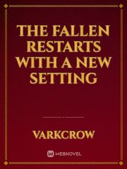The Fallen Restarts With a New Setting Book