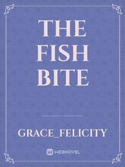 THE FISH BITE Book